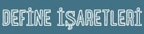 Define &Idot;&scedil;aretleri &ndash; Define &Idot;&scedil;aretleri ve Anlamlar&inodot;
